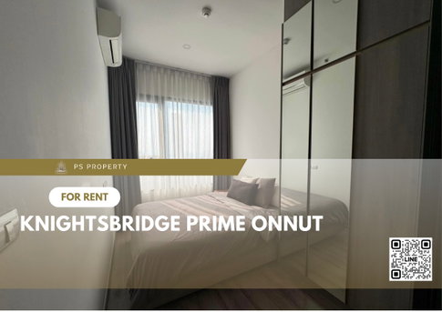 ให้เช่า🔥Knightsbridge Prime Onnut🔥 เดินทางสะดวกใกล้ BTS อ่อนนุช เฟอร์นิเจอร์ เครื่องใช้ไฟฟ้าครบ