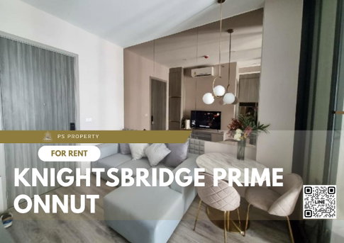 ให้เช่า📌Knightsbridge Prime Onnut📌 วิวแม่น้ำเจ้าพระยา เฟอร์นิเจอร์ เครื่องใช้ไฟฟ้าครบ ใกล้ BTS อ่อนนุช