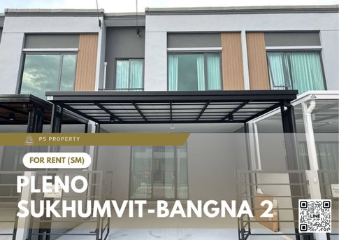 ทาวน์เฮ้าส์ให้เช่า ✨ Pleno Sukhumvit-Bangna 2 ✨ 3 ห้องนอน 2 ห้องน้ำ เฟอร์นิเจอร์ และ เครื่องใช้ไฟฟ้าครบ