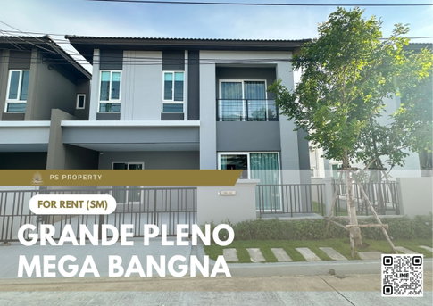 บ้านให้เช่า 🔥 Grande Pleno Mega Bangna 🔥 3 ห้องนอน 3 ห้องน้ำ บ้านแฝด 2 ชั้น บ้านใหม่ยังไม่เคยมีผู้เช่า เลี้ยงสัตว์ได้