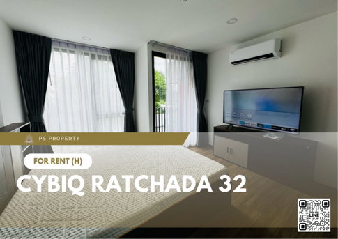 ให้เช่า 📍 Cybiq Ratchada 32 📍 เฟอร์นิเจอร์ และ เครื่องใช้ไฟฟ้าครบ ใกล้ BTS รัชโยธิน   