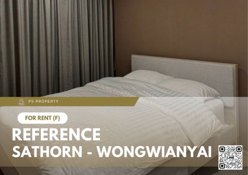For Rent ✨ Reference Sathorn - Wongwianyai ✨ Fully furnished with appliances, near BTS Wongwianyai.