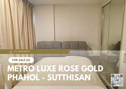 ขายด่วน 📍 Metro Luxe Rose Gold Phahol - Sutthisan 📍 ขายพร้อมผู้เช่า เดินทางสะดวก ใกล้ MRT สุทธิสาร