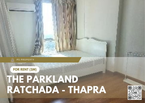 ให้เช่า 📍 The Parkland Ratchada - Thapra 📍 เฟอร์นิเจอร์ และ เครื่องใช้ไฟฟ้าครบ ใกล้ BTS ตลาดพลู