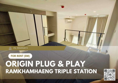 For Rent ✨ Origin Plug & Play Ramkhamhaeng Triple Station ✨ Fully furnished with appliances.