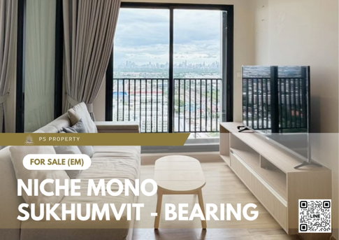 Urgent Sale 🔥 Niche Mono Sukhumvit - Bearing 🔥 City and Chao Phraya River view. Near BTS Bearing.
