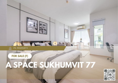 ขายด่วน 📍 A Space Sukhumvit 77 📍 ตกแต่งสวยครบ เฟอร์นิเจอร์ และ เครื่องใช้ไฟฟ้าครบ 
