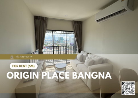 ให้เช่า 📍 Origin place bangna 📍 คอนโดใหม่แกะกล่อง พร้อมเข้าอยู่ทันที ฟรี WiFi!