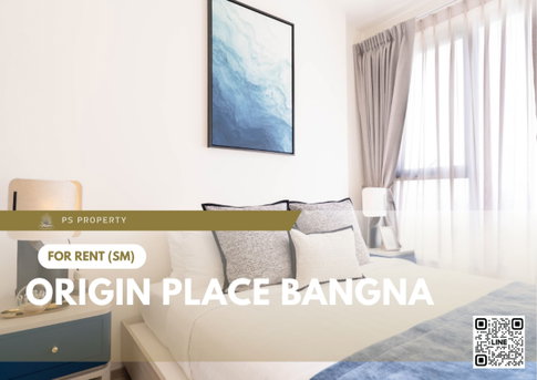 ให้เช่า ✨ Origin place bangna ✨ เฟอร์นิเจอร์ และ เครื่องใช้ไฟฟ้าครบ ใกล้ MRT ศรีเอี่ยม