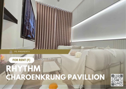 ให้เช่า ✨ RHYTHM CHAROENKRUNG PAVILLION ✨ เฟอร์นิเจอร์ และ เครื่องใช้ไฟฟ้าครบ ใกล้ BTS สะพานตากสิน