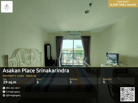SRSDJW Rent Now: Asakan Place Srinakarindra 29 sq.m. | Floor 5 | 1 Bed | 8,500 THB/mo | LINE: @livinglegacy