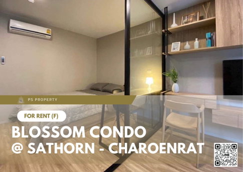 ให้เช่า ✨ Blossom Condo @ Sathorn - Charoenrat ✨ เฟอร์นิเจอร์ และ เครื่องใช้ไฟฟ้าครบ ใกล้ BTS สุรศักดิ์