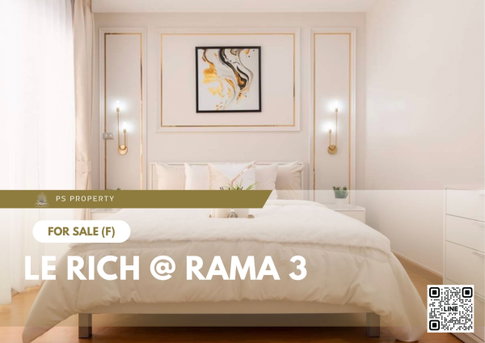 Urgent Sale 📍 Le Rich @ Rama 3 📍 Fully and beautifully decorated; close to BTS and BRT Chong Nonsi.
