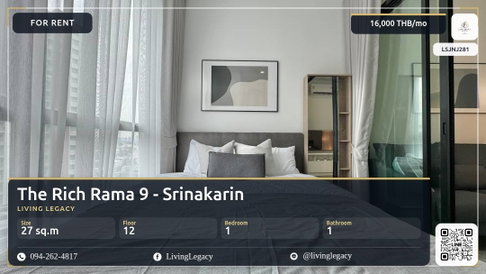 LSJNJ281 เช่าด่วน คอนโด The Rich Rama 9 - Srinakarin 27 ตร.ม. | ชั้น 12 | 1 ห้องนอน | 1 ห้องน้ำ 16,000 บาท/เดือน line id : @livinglegacy
