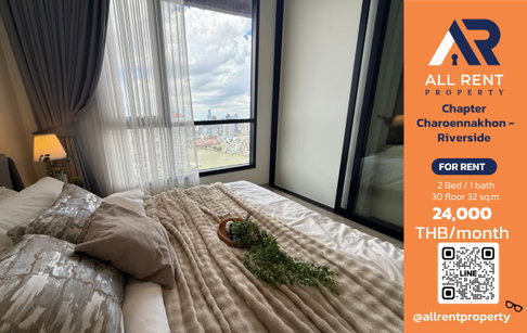 🔥 Chapter Charoennakhon - Riverside: Beautiful room on the 30th floor with stunning views, close to ICONSIAM. Only 24,000 THB/month.Ready to move in.