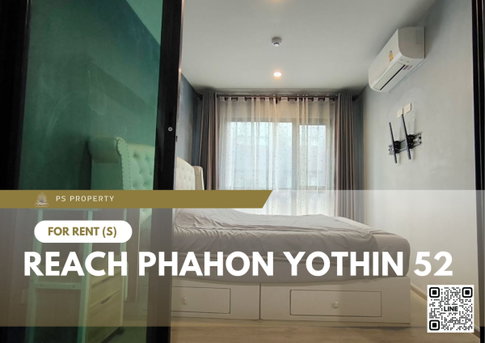 ให้เช่า ✨ REACH Phahon Yothin 52 ✨ ใกล้ BTS สะพานใหม่ เฟอร์นิเจอร์ และ เครื่องใช้ไฟฟ้าครบ