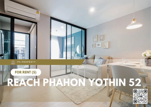 ให้เช่า 💥 REACH Phahon Yothin 52 💥 ห้องสวย ตกแต่งสไตล์โมเดิร์น เฟอร์นิเจอร์และเครื่องใช้ไฟฟ้าครบ 🚆ใกล้ BTS สะพานใหม่