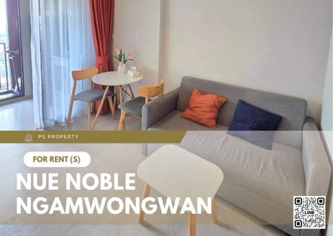 ให้เช่า ✨ Nue Noble Ngamwongwan ✨ เฟอร์นิเจอร์ และ เครื่องใช้ไฟฟ้าครบ ใกล้ The Mall งามวงศ์วาน
