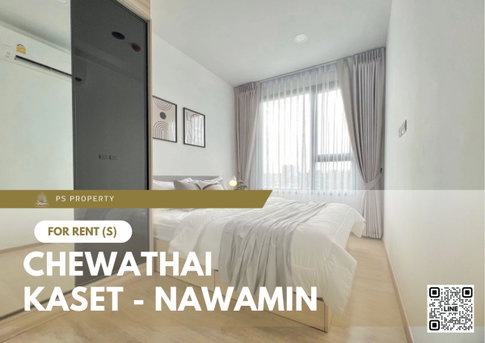 ให้เช่า ✨ Chewathai Kaset - Nawamin ✨ เฟอร์นิเจอร์ และ เครื่องใช้ไฟฟ้าครบ ใกล้ Major รัชโยธิน