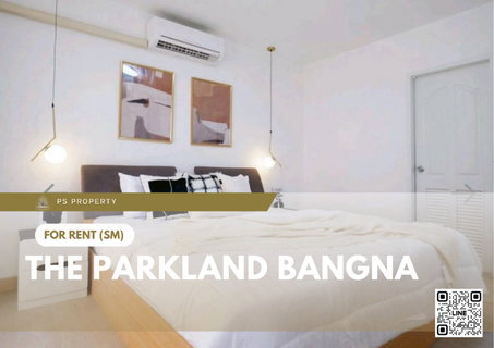 รูปภาพ ให้เช่า 🔥 The Parkland Bangna 🔥 2 ห้องนอน 2 ห้องน้ำ เฟอร์นิเจอร์ และ เครื่องใช้ไฟฟ้าครบ