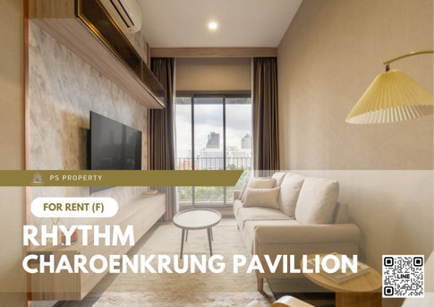 ให้เช่า ✨ RHYTHM CHAROENKRUNG PAVILLION ✨ เฟอร์นิเจอร์ และ เครื่องใช้ไฟฟ้าครบ ใกล้ BTS สะพานตากสิน