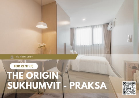 ให้เช่า ✨ The Origin Sukhumvit - Praksa ✨ เฟอร์นิเจอร์ และ เครื่องใช้ไฟฟ้าครบ ใกล้ BTS แพรกษา