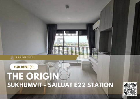 ให้เช่า ✨ THE ORIGIN SUKHUMVIT - SAILUAT E22 STATION ✨ 2 ห้องนอน เฟอร์นิเจอร์ และ เครื่องใช้ไฟฟ้าครบ