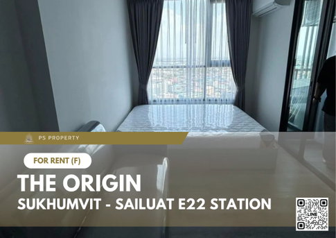 ให้เช่า✨THE ORIGIN  SUKHUMVIT - SAILUAT E22 STATION✨เฟอร์นิเจอร์ เครื่องใช้ไฟฟ้าครบ ใกล้ BTS สายลวด
