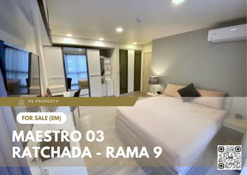 Urgent Sale ✨ Maestro 03 Ratchada - Rama 9 ✨ Fully furnished and equipped with appliances; near MRT Thailand Cultural Centre.