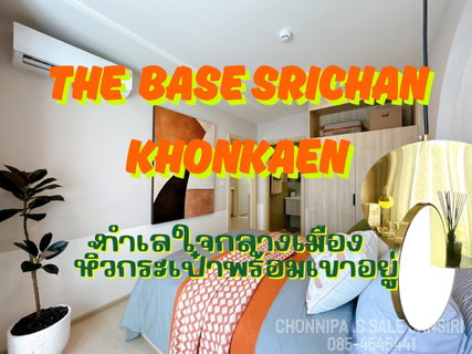 The Base Srichan Khonkaen by SANSIRI
