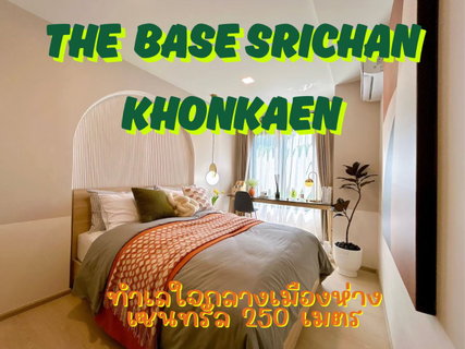 The Base Srichan Khonkaen by SANSIRI