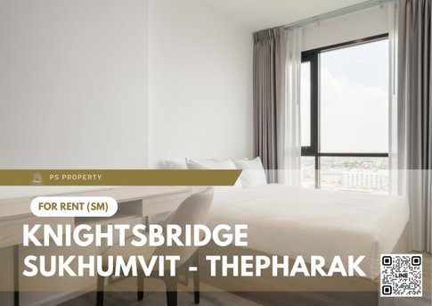 ให้เช่า ✨ Knightsbridge Sukhumvit - Thepharak ✨ เฟอร์นิเจอร์ และ เครื่องใช้ไฟฟ้าครบ ใกล้ MRT ทิพวัล