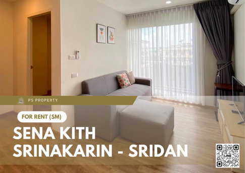 ให้เช่า 🔥 Sena Kith Srinakarin - Sridan 🔥 2 ห้องนอน เฟอร์นิเจอร์ และ เครื่องใช้ไฟฟ้าครบ 