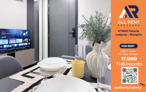 🔥 ATMOZ Palacio Ladprao - Wanghin ห้องสวย 1 Bedroom ชั้น 7 ขนาด 26 ตร.ม. ทำเลลาดพร้าว–วังหิน เพียง 17,000 บาท/เดือน! 🏡✨